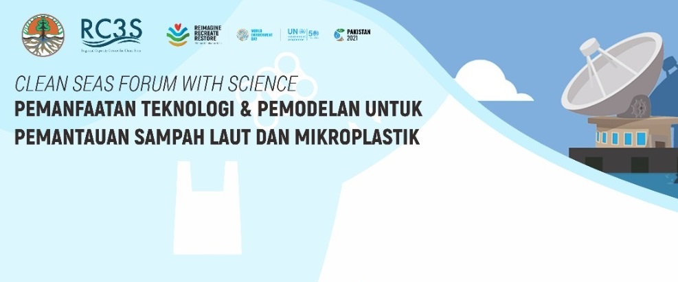 Clean Seas Forum with Science: Pemanfaatan Teknologi dan Pemodelan untuk Pemantauan Sampah Laut dan Mikroplastik.